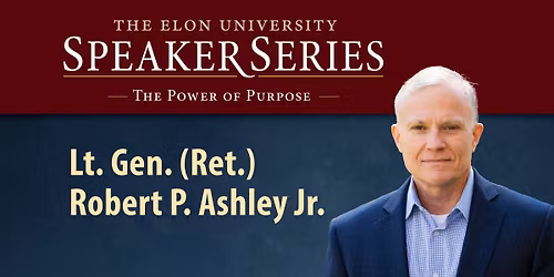Carol Ann Walker International Lectureship with Retired Lieutenant General Robert P. Ashley, Jr.