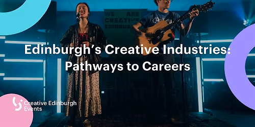 Edinburgh's Creative Industries: Pathways to Careers