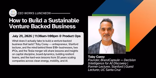 CEO Works Luncheon | How to Run A Sustainable Venture Backed Business