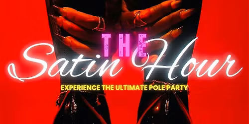 The Satin Hour - Pole \/ Fashion Party