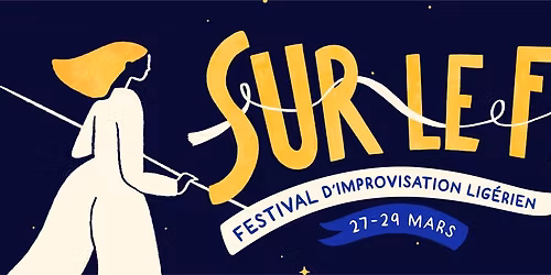 Sur le Fil- Festival d'Improvisation Lig\u00e9rien-