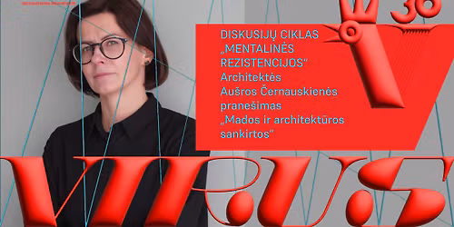  VIRUS\u201930: ARCHITEKT\u0116S AU\u0160ROS \u010cERNAUSKIEN\u0116S PRANE\u0160IMAS \u201eMADOS IR ARCHITEKT\u016aROS SANKIRTOS\u201c