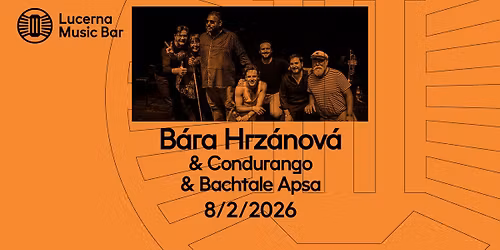 B\u00e1ra Hrz\u00e1nov\u00e1 & Condurango & Bachtale Apsa | Lucerna Music Bar