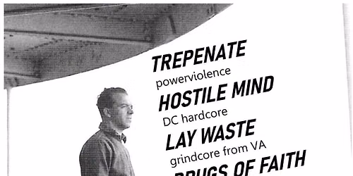 Trepenate / Hostile Mind / Lay Waste / Drugs of Faith