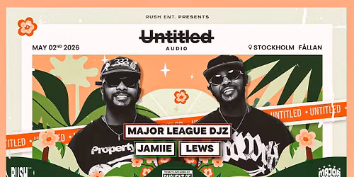 NEW DATE: UNTITLED Presents Major League DJz | Jamiie | Lews