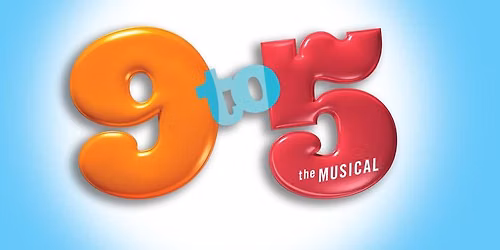 Lyric Music Theater Presents "9 To 5 The Musical"