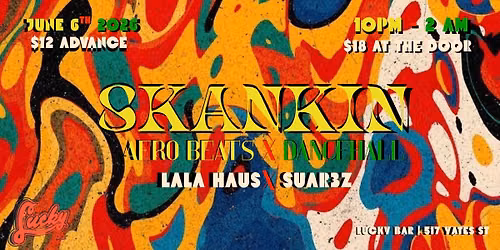 SKANKIN \/\/ Afrobeats & Dancehall with Lala Haus & Suar3z