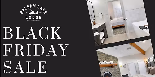 Black Friday Deal @ Balsam Lake Lodge