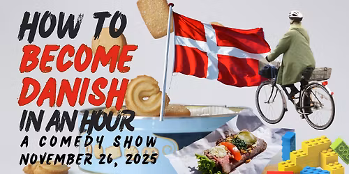 How to become Danish in an hour | A comedy show