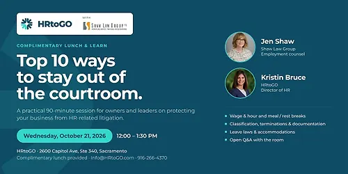 Top 10 Ways to Stay Out of Court HR & Employment Law Lunch & Learn (Sac)