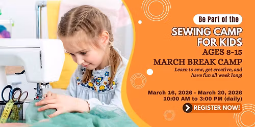 Kids March Break Sewing Camp: March 16 - 20, 2026