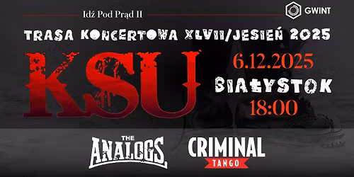 KSU-Trasa "Id\u017a Pod Pr\u0105d II"+ The Analogs + Criminal Tango|Bia\u0142ystok-Gwint