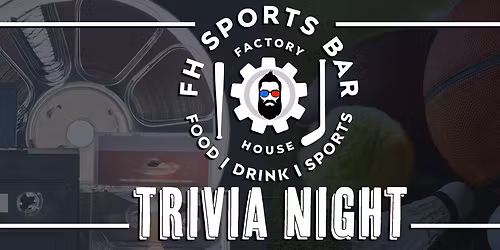Factory House - Sports & Pop-Culture Trivia Night