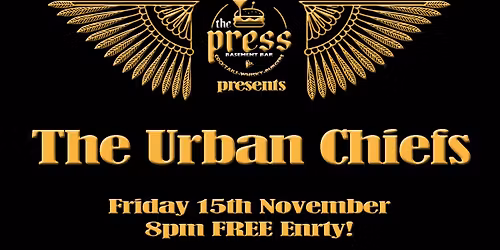 The Urban Chiefs \/\/ The Press Tamworth