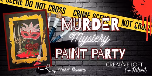 Murder Mystery Paint Party \ud83d\udd2a\ud83c\udfa8