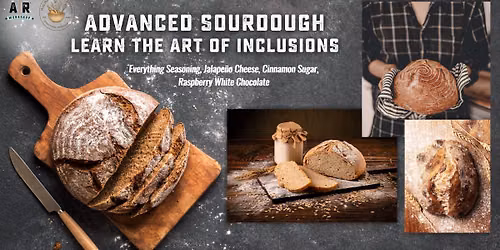 Advanced Sourdough Class: Art of Inclusions