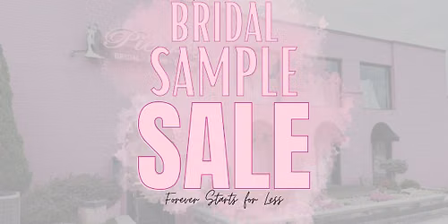 Forever Starts for Less Bridal Sample Sale 
