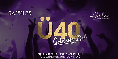 \u00dc40 Party Goldene Zeit | Sa. 15.11. | Jala Regensburg