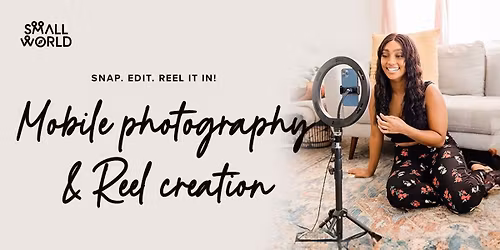 Mobile Photography & Reel Creation