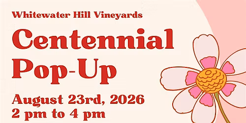 Centennial Pop-Up Tasting Room with Whitewater Hill Vineyards August 2026