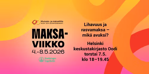 Maksaviikon yleis\u00f6luento Helsingiss\u00e4 ja verkossa: Lihavuus ja rasvamaksa \u2013 mik\u00e4 neuvoksi?