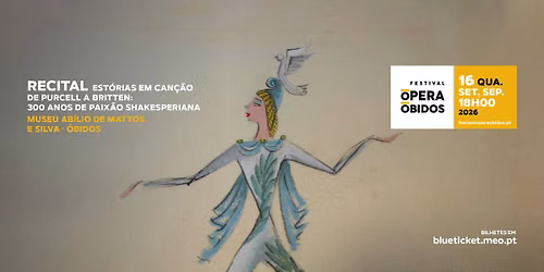 Recital “Estórias em Canção: De Purcell a Britten" · Festival de Ópera de Óbidos 2026