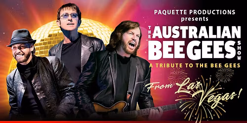 The Australian Bee Gees Show - A Tribute to the Bee Gees