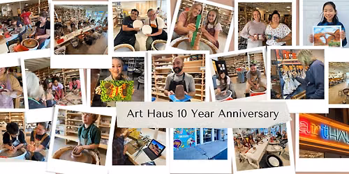 Art Haus 10 Year Anniversary