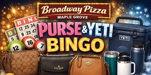 Broadway Pizza Maple Grove Purse\/Yeti Bingo