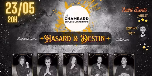 \ud83c\udf16\u2728Hasard et Destin \u2728\ud83c\udf16 Spectacle d'improvisation th\u00e9\u00e2trale \u2600\ufe0f MONS \u2600\ufe0f