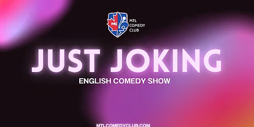 *Just Joking ( Stand-Up Comedy Show ) MTLCOMEDYCLUB.COM