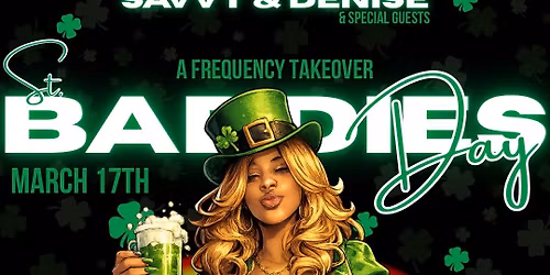 St. Baddies Day! A Frequency Takeover!