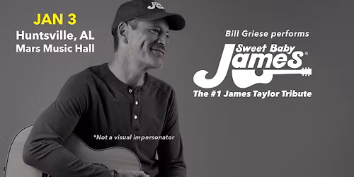 Sweet Baby James: The #1 James Taylor Tribute - Mars Music Hall, Huntsville AL (1\/3\/26)