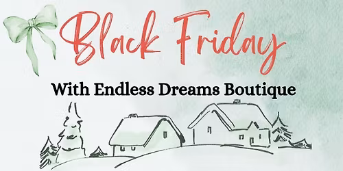 Black Friday with Endless Dreams