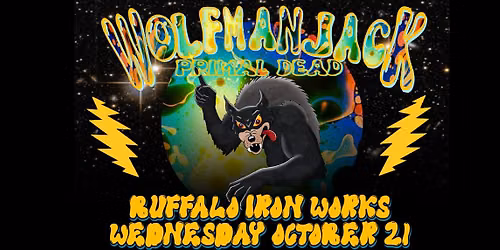 Wolfman Jack: Primal Dead at Buffalo Iron Works | OCT 21