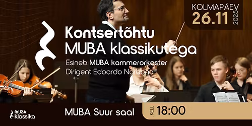 Kontsert\u00f5htu MUBA klassikutega \u2013 esineb kammerorkester