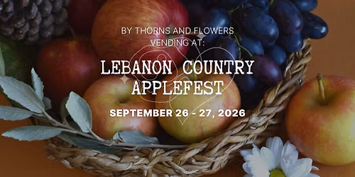 Lebanon Country Applefest \u2014 By Thorns and Flowers Vendor