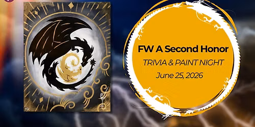 FW A Second Honor | Trivia & Paint Night\/Event