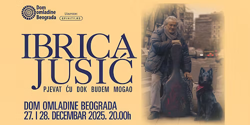 IBRICA JUSI\u0106 | 27. & 28. 12.2025. | DOM OMLADINE BEOGRADA