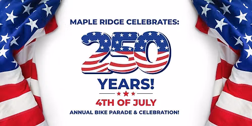 Maple Ridge 4th of July Celebration!