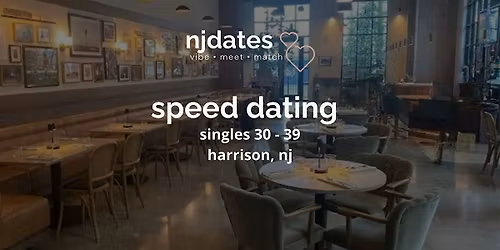 NJ | Speed Dating | Singles 30 - 39 | HARRISON