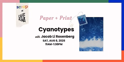 Cyanotypes with Jacob Li Rosenberg