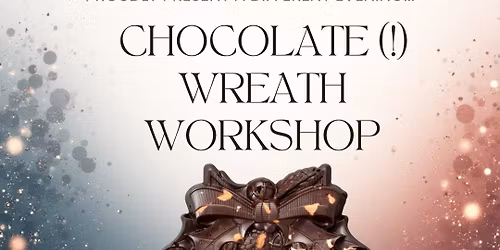 CHOCOLATE WREATH WORKSHOP
