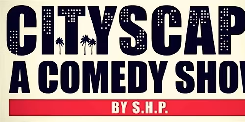 CITYSCAPE: A COMEDY SHOW