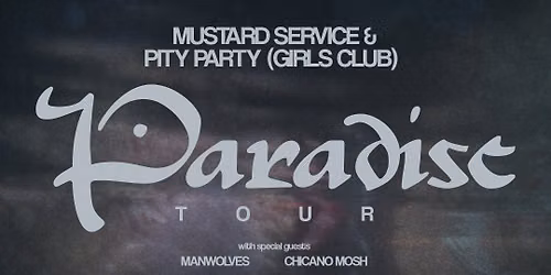 Mustard Service & Pity Party (Girls Club) - Pomona, Ca