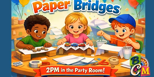 STEM Week @ The Museum - Paper Bridges