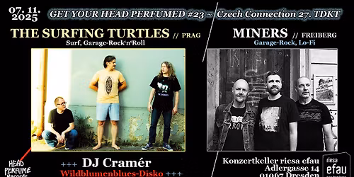 The Surfing Turtles (Surf, Garage-R'n'Roll, CZ) + Miners (Garage-Rock, Freiberg) + DJ Cram\u00e9r GYHP#23