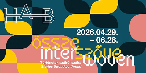 \u00d6sszesz\u0151ve \u2013 T\u00f6rt\u00e9netek sz\u00e1lr\u00f3l sz\u00e1lra | Interwoven \u2013 Stories Thread by Thread