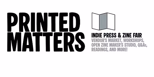 Printed Matters - Indie Press & Zine Fair