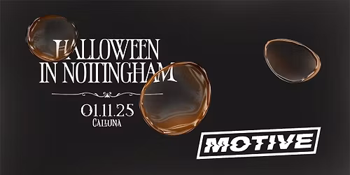 MOTIVE x CALLUNA - HALLOWEEN IN NOTTINGHAM